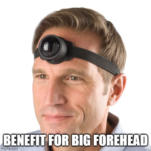 benefits for big forehead meme