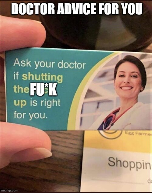 doctor advice to shut up meme