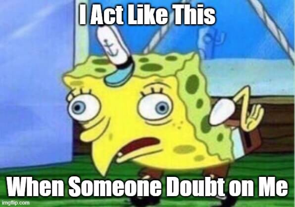 i act like this doubt meme