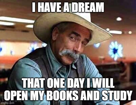 i have a dream open my books and study meme