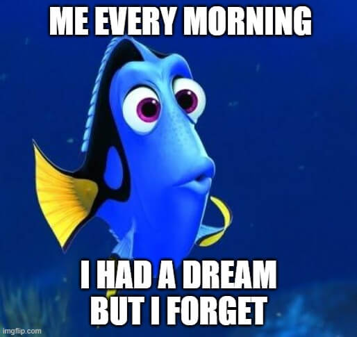 me every morning forget my dream meme