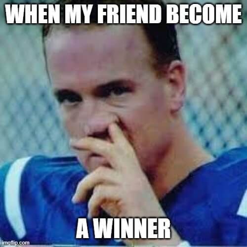 my friend as a winner meme
