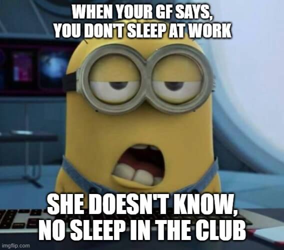 no sleep in the club meme