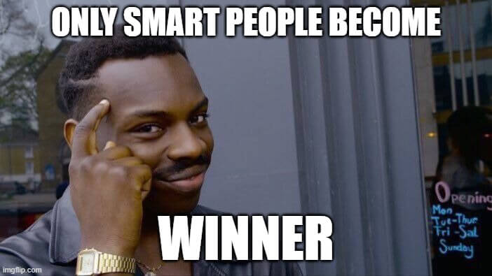 only smart people become winners