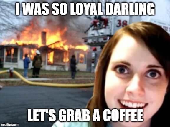 loyalty meme psycho girlfriend