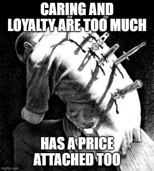 loyalty meme too much
