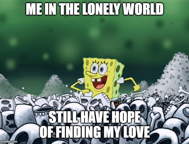 me in the lonely world meme