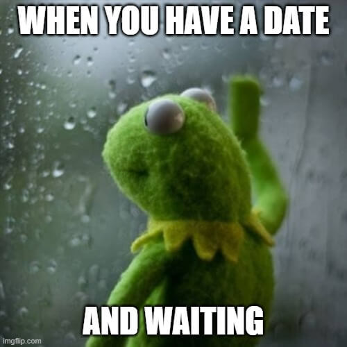 waiting for dates meme