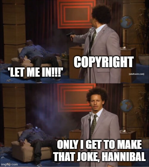 copyright let me in meme