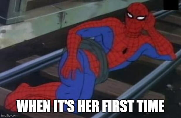 when it's her first time meme