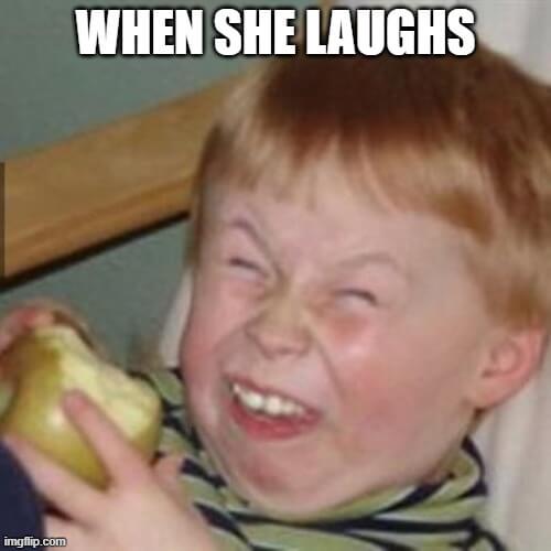 when she starts laughing meme