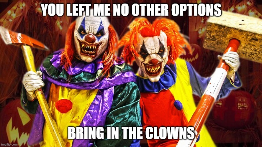 bring in the clowns meme