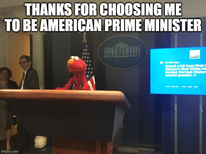 elmo is american prime minister meme