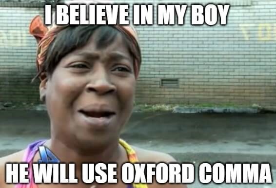 he will use oxford comma meme