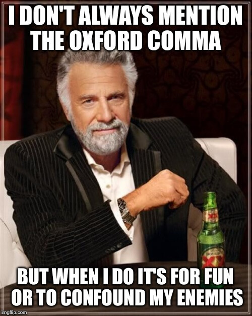 i don't always mention oxford comma meme