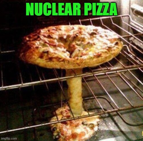 nuclear pizza meme