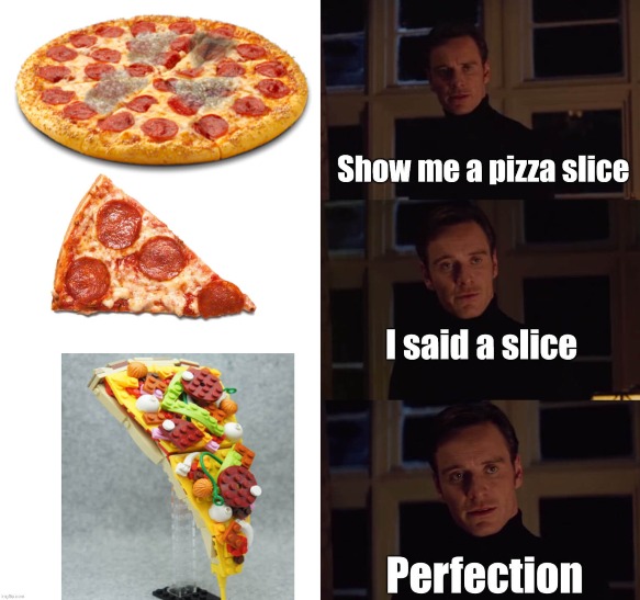 show me perfection pizza meme