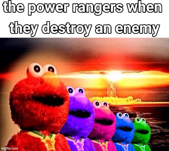 the power rangers when they destroy an enemy elmo meme