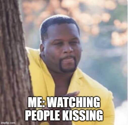 watching people kissing meme