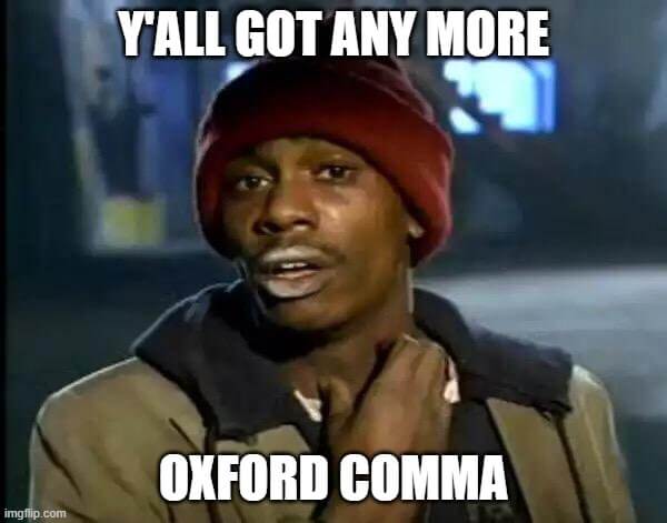 y'all got any more oxford comma meme