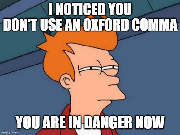 you are in danger oxford comma meme